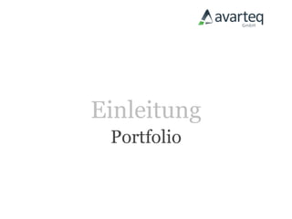 Einleitung
 Portfolio
 