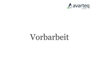Vorbarbeit
 