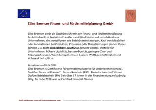 27
Silke Bremser berät als Geschäftsführerin der Finanz- und Fördermittelplanung
GmbH in Bad Ems (zwischen Frankfurt und K...