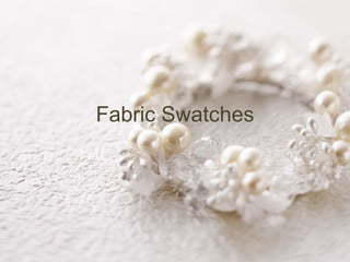 Fabric Swatches
 