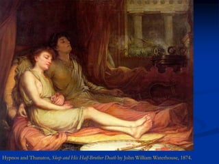 Hypnos and Thanatos, Sleep and His Half-Brother Death by John William Waterhouse, 1874.
 