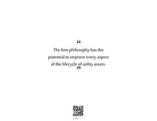 ‘‘
’’
Welcometo Behance
Thebimphilosophy has the
potentialtoimproveevery aspect
ofthelifecycleofutilityassets.
 