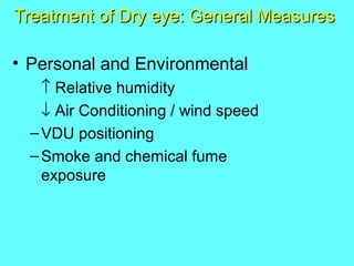 Treatment of Evaporative Dry eye
EDE ( - MGD)

• Systemic Therapy

• Hygienic Measures :
4

– Heat – compress / LCD/ IR
/C...