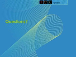 AGM 2012




Questions?
 