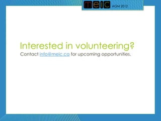 AGM 2012




Interested in volunteering?
Contact info@meic.ca for upcoming opportunities.
 