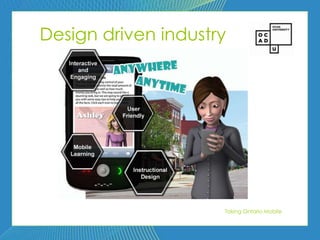 52



Design driven industry




                     Taking Ontario Mobile
 