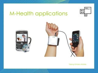 90




M-Health applications




                        Taking Ontario Mobile
 