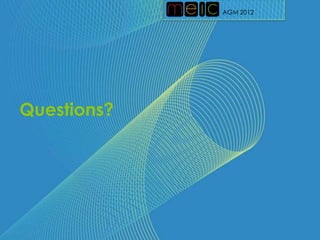 AGM 2012




Questions?
 