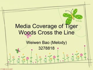 Media Coverage of Tiger Woods Cross the Line Weiwen Bao (Melody) 3278818 
