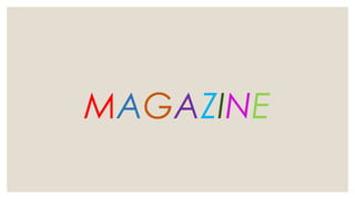MAGAZINE
 