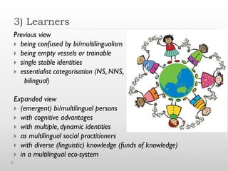 The multilingual turn in languages education: A critical movement in ...