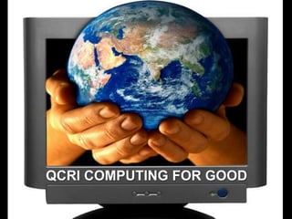 QCRI COMPUTING FOR GOOD
 