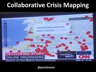 Collaborative Crisis Mapping @patrickmeier 