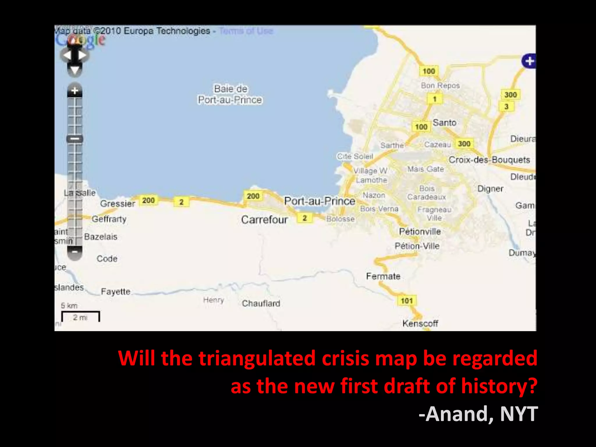Will the triangulated crisis map be regarded as the new first draft of history?-Anand, NYT 