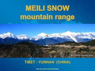 MEILI SNOW mountain range  TIBET-YUNNAN - CHINA TIBET - YUNNAN  (CHINA) http://my.opera.com/vinhbinhpro 