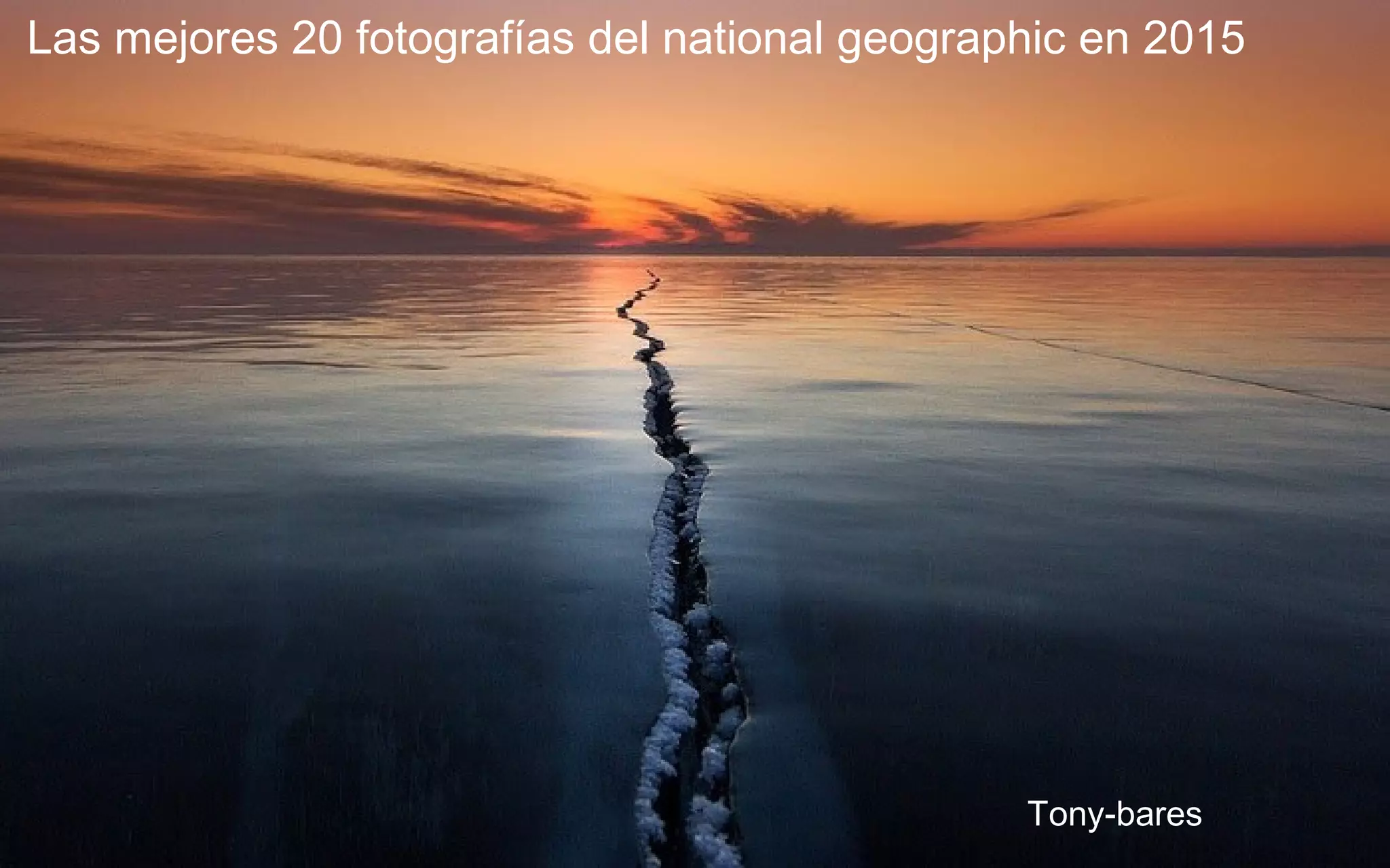 Las mejores 20 fotografías del national geographic en 2015
Tony-bares
 