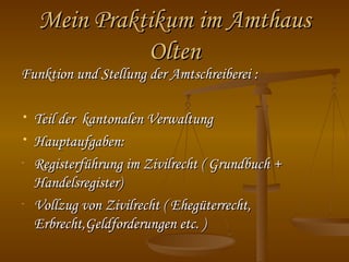 Mein Praktikum im Amthaus Olten ,[object Object],[object Object],[object Object],[object Object],[object Object]