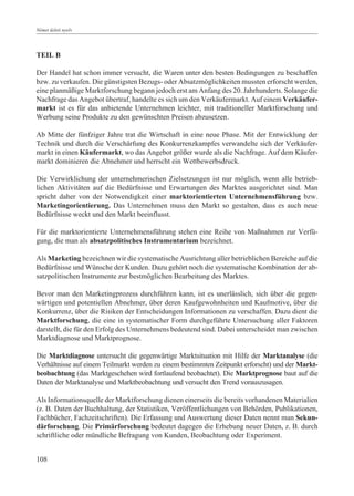 Német üzleti nyelv




TEIL B

Der Handel hat schon immer versucht, die Waren unter den besten Bedingungen zu beschaffen
b...