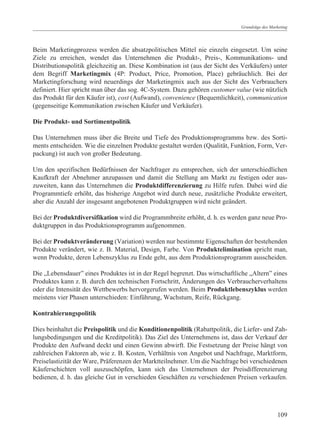Grundzüge des Marketing




Beim Marketingprozess werden die absatzpolitischen Mittel nie einzeln eingesetzt. Um seine
Zie...