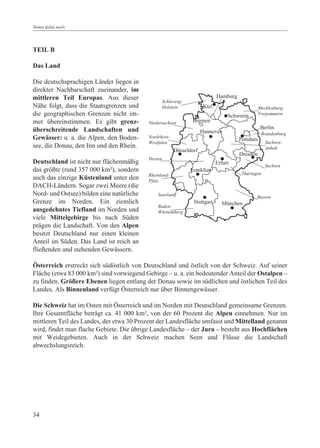 Német üzleti nyelv




TEIL B

Das Land

Die deutschsprachigen Länder liegen in
direkter Nachbarschaft zueinander, im
mitt...