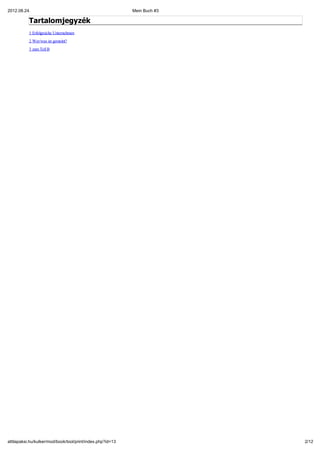 2012.08.24.                                                 Mein Buch #3

           Tartalomjegyzék
           1 Erfolgre...