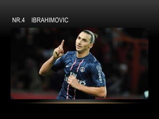 NR.4 IBRAHIMOVIC
 