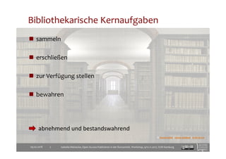 © Vincent Eisfeld / vincent-eisfeld.de / CC-BY-SA-4.0
Bibliothekarische Kernaufgaben
sammeln
erschließen
zur Verfügung ste...