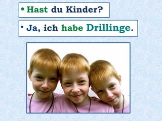 Er ________ mein Opa.ist
 