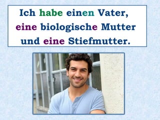 Ich ________ meine Tante.liebe
 