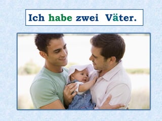 Er ________ mein Onkel.ist
 