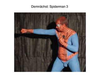 Demnächst: Spiderman 3