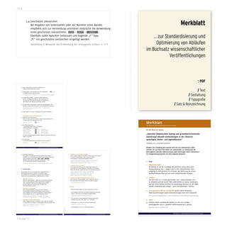 75 %


               5.4. Geschützte Leerzeichen
                    Bei Angaben von Seitenzahlen oder der Nummer eines Bandes                                                                                                                                                                                                               Merkblatt
                    empfiehlt sich zur Vermeidung unschöner Umbrüche die Verwendung
                    eines geschützen Leerzeichens: STRG + SH I FT + SPACE .
                    Ebenfalls sollte zwischen Seitenzahl und folgende „f.“ bzw.
                    „ff.“ ein geschütztes Leerzeichen eingefügt werden.
                                                                                                                                                                                                                                     … zur Standardisierung und
                           Darstellung in Winword® bei Einblendung der verborgenen Zeichen: S.°17°f.                                                                                                                                  Optimierung von Abläufen
                                                                                                                                                                                                                                 im Buchsatz wissenschaftlicher
                                                                                                                                                                                                                                             Veröffentlichungen
               II Anmerkungen

               Anmerkungen sind im Text fortlaufend als hochgestellte Ziffern
               ohne Klammer kenntlich zu machen. Sie werden am Ende
               der jeweiligen Seite als Fußnoten durchnummeriert aufgeführt.
                Auch hier ist auf Hochstellung der Fußnotenzahlen zu achten.
                                                                                                                                                                                                                                                                                                                          : PDF
               1. allgemeine Zitierweise
                  Hinter der Literaturangabe – allgemein am Ende jeder Anmerkung –
    4.2 Zitat im Zitat (bspw. bei wörtlicher Rede) wird in


                                                                                                                                                                                                                                                                                                   / Text
        ‚einfache Anführungszeichen‘ gesetzt.

                  steht ein Punkt. Mehrere Verfasser werden durch Schrägstrich
    4.3 Auslassungen im Zitat werden durch das Sonderzeichen … =
        in eckigen Klammern gekennzeichnet:
                                                                               A LT   + 0133


                  (kein Leerzeichen zwischen den Schrägstrichen) getrennt.
        „Ein Vorwort scheint unerlässlich zu sein. [...] es muss eine Einführung geben.“

    4.4 Längere Zitate werden – in doppelte Anführungszeichen
                                                                                                                                                                                                                                                                                            / Gestaltung
                  Bei einer Häufung von Seiten werden die Zahlen mit
        gesetzt – herausgestellt, indem sie links eingezogen und
        mit einfachem Zeilenabstand formatiert mit jeweils einer                                                                                                                                                                                                                            / Typografie
                  (Komma/Semikolon) getrennt.
        Zeile Abstand zum Haupttext geschrieben werden.

    4.5 Im Zitat werden Anmerkungen, Zusätze des Autors/Verfassers des
        Beitrags in eckige Klammern gesetzt und mit Namenskürzel versehen.
                                                                                                                                                                                                                                                                                 / Satz & Reinzeichnung
        „Deutsche Rezensenten sprachen [den Texten – A.B.] das Vermögen

               2. Zitierweise von Monografien
        moralischer Therapie zu.“

    4.6 Zitate werden in normaler Schrifttype (nicht kursiv) geschrieben.
                  Autor, (ausgeschriebene(r)) Vorname(n): Titel. Untertitel.
                  Erscheinungsort (mehrere Erscheinungsorte durch Kommata
    5. Typografische Zeichen und Sonderzeichen
    5.1. Der Binde- und Gedankenstrich
         Achten Sie bitte auf einen korrekten Gebrauch des Gedankenstrichs
                  oder Schrägstrich ohne Leerzeichen getrennt): Verlag (Kurzform)
         vor allem auch in der Bedeutung von „bis“
                                                                                                                                                                                                                                 Merkblatt
        1995–1999; S. 124–126          ALT + 0150

                  Erscheinungsjahr. Bd. xx, S. yy. (ggf. Reihentitel; Bd. zz).
    5.2. Die Anführungszeichen
                                                                                                                                                                                                                                 Merkblatt
                                                                                                                                                                                                                                 zur Manuskriptbearbeitung/Texteinrichtung
         In deutschsprachigen Texten sind folgende
                                                                                                                                                                                                                                 zur Manuskriptbearbeitung/Texteinrichtung

        doppelt öffenend:
                           Asselmann, Marianne: Traumtänzer. Ein Ratgeber. Halle/Leipzig:
         Anführungszeichen zu verwenden:
                                  „    ALT + 0132     [doppelte tiefe 9]
                                                                                                                                                                                                                                 für den Band zur Tagung
                                                                                                                                                                                                                                 für den Band zur Tagung
                           Mitteldeutscher Verlag 2003. Bd. 7, S. 17. (Träume des ostens; Bd. 2).
        doppelt schließend:       “    ALT + 0147     [doppelte hohe 6]
        einfach öffnend:          ‚    ALT + 0130     [einfache tiefe 9]
                                                                                                                                                                                                                                 „Zwischen didaktischem Auftrag und grenzüberschreitender
        einfach schließend        ‘    ALT + 0145     [einfache hohe 6]
                                                                                                                                                                                                                                 „Zwischen didaktischem Auftrag und grenzüberschreitender
        Für Texte und Textpassagen in anderen Sprachen sind die dort geltenden                                                                                                                                                   Aufstörung? Aktuelle Entwicklungen in der (deutsch­
        Regeln zu beachten.                                                                                                                                                                                                      Aufstörung? Aktuelle Entwicklungen in der (deutsch­
               3. Zitierweise von Zeitschriftenbeiträgen                                                                                                                                                                         sprachigen) Kinder­ und Jugendliteratur“
    5.3. Der Apostroph
         Es ist auf die Verwendung des korrekten Zeichens zu achten:
                                                                                                                                                                                                                                 sprachigen) Kinder­ und Jugendliteratur“
        Apostroph:Autor, (ausgeschriebene(r)) Vorname(n): Titel. Zusatz zum Sachtitel.
                                  ’    ALT + 0146     [einfache hohe 9]
                                                                                                                                                                                                                                 (Heidelberg 2010: Universitätsverlag Winter)
                                                                                                                                                                                                                                 (Heidelberg 2010: Universitätsverlag Winter)

                  In: Zeitschriftentitel Jahrgang, Erscheinungsjahr, Heft (ggf. Monat), Seite.                                                                                                                                   Hinweis: Die Gestaltung des Layouts wird von uns übernommen. Bitte
                                                                                                                                                                                                                                 Hinweis: Die uns Ihren Text daher nur vorformatiert zu. Unterlassen Sie
        2                                       Merkblatt zur Manuskriptbearbeitung/Texteinrichtung
                                                                                                                                                                                                                                 schicken Sie Gestaltung des Layouts wird von uns übernommen. Bitte
                                                                                                                                                                                                                                 schicken Sie manuelle Silbentrennung sowie Sperrungen durch Leerzeichen!
                                                                                                                                                                                                                                 bitte jegliche uns Ihren Text daher nur vorformatiert zu. Unterlassen Sie
                         Assmann, Jan: Das kulturelle Gedächtnis. In: Erwägen,                                                                                                                                                   bitte jegliche manuelle Silbentrennung sowie Sperrungen durch Leerzeichen!
                                                                                                                                                                                                                                 Zur Textgestaltung beachten Sie bitte folgende Hinweise!
                         Wissen, Ethik 13, 2002, H. 2, S. 17–43.4. Zitierweise von Sammelband-Beiträgen
    5.4. Geschützte Leerzeichen                                                                                                                                                                                                  Zur Textgestaltung beachten Sie bitte folgende Hinweise!
        Bei Angaben von Seitenzahlen oder der Nummer eines Bandes                                                               Autor, (ausgeschriebene(r)) Vorname(n): Titel. Zusatz zum Sachtitel.
        empfiehlt sich zur Vermeidung unschöner Umbrüche die Verwendung                                                         In: Titel des Sammelbandes. Hrsg. von Vorname Name.
        eines geschützen Leerzeichens: STRG + SHIFT + SPACE .                                                                   Erscheinungsort: Verlag Erscheinungsjahr, Seite(n).
        Ebenfalls sollte zwischen Seitenzahl und folgende „f.“ bzw.                                                             Lachmann, Beate: Kultursemiotischer Prospekt. In: Gedächtnisbilder.                              I   Text
        „ff.“ ein geschütztes Leerzeichen eingefügt werden.                                                                     Vergessen und Erinnern in der Gegenwartskunst. Hrsg. von                                         I   Text
        Darstellung in Winword® bei Einblendung der verborgenen Zeichen: S.°17°f.                                               Kai-Uwe Hemken. Leipzig: Reclam 1996, S. 47–64 f.                                                1. Allgemeine Regel
                                                                                                                            5. Zitierweise von Internetseiten
                                                                                                                                                                                                                                 1. Allgemeine ist auf der Grundlage der amtlichen neuen deutschen
                                                                                                                                                                                                                                    Ihr Beitrag Regel
                                                                                                                               Zur in spitze Klammern gesetzten vollständigen Adresse des                                           Ihr Beitrag ist auf(am 1. August 2006 amtlichen neuen deutschen
                                                                                                                                                                                                                                    Rechtschreibung der Grundlage der in ihrer überarbeiteten Form
                                                                                                                               Dokuments ist in runden Klammern das Datum (incl. führender
    II Anmerkungen
                                                                                                                               Nullen) des (letzten) Zugriffs des Autors auf die Quelle anzugeben:                                  Rechtschreibung (am 1. Augustverfassen. Bei überarbeiteten Form
                                                                                                                                                                                                                                    endgültig in Kraft getreten) zu 2006 in ihrer Ablehnung der neuen
    Anmerkungen sind im Text fortlaufend als hochgestellte Ziffern                                                              Lippens, Volker: Der Trainer als Experte! Langzeitstudie der                                        endgültig in Kraftbitten wir um verfassen. Bei Ablehnung der neuen
                                                                                                                                                                                                                                    Rechtschreibung getreten) zu einen entsprechenden Hinweis!
                                                                                                                                Subjektiven Theorien in einer Trainingsgruppe (1991–1994).
    ohne Klammer kenntlich zu machen. Sie werden am Ende
                                                                                                                                <http://cosmic.rrz.uni-hamburg.de/webcat/sportwiss/                                                 Rechtschreibung bitten wir um einen entsprechenden Hinweis!
    der jeweiligen Seite als Fußnoten durchnummeriert aufgeführt.                                                               lippens/ lip00002/karten.htm> (Zugriff am 01.03.2002).
                            3
     Auch hier ist auf Hochstellung der Fußnotenzahlen zu achten.
                                                                                                                                    Merkblatt zur Manuskriptbearbeitung/Texteinrichtung                                          2. Schriften
                                                                                                                            6. Zitierweise bei Wiederholung bereits zitierter Literatur                                          2. Schriftensollte in 12 Punkt geschrieben und 1-zeilig formatiert sein.
                                                                                                                                                                                                                                    Der Text
    1. allgemeine Zitierweise                                                                                                  Name, Kurztitel. Erscheinungsjahr, Seite. (Titelzusatz erleichtert
       Hinter der Literaturangabe – allgemein am Ende jeder Anmerkung –                                                        die Suche, wenn vom Verfasser mehrere Schriften vorliegen.)
                                                                                                                                                                                                                                    Der Text sollte in die Schrift TIMES NEW RoMAN zu formatiert sein.
                                                                                                                                                                                                                                    Es empfiehlt sich 12 Punkt geschrieben und 1-zeilignutzen. Verwenden
       steht ein Punkt. Mehrere Verfasser werden durch Schrägstrich
       (kein Leerzeichen zwischen den Schrägstrichen) getrennt.                                                                 Asselmann, Traumtänzer. 2003, S. 45.                                                                Es empfiehlt sich die Schrift TIMES NEW RoMAN zu nutzen. Verwenden
                                                                                                                                                                                                                                    Sie bitte keine Symbol-Schriften für Aufzählungs-Zeichen o.ä. Die TIMES
       Bei einer Häufung von Seiten werden die Zahlen mit                                                                                                                                                                           Sie bitte keine Symbol-Schriften – auch internationalen – Zeichen.
                                                                                                                                                                                                                                    enthält mittlerweile alle nötigen für Aufzählungs-Zeichen o.ä. Die TIMES
       (Komma/Semikolon) getrennt.
                                                                                                                            7. Sonstiges                                                                                            enthält mittlerweile alle nötigen – auch internationalen – Zeichen.
    2. Zitierweise von Monografien
       Autor, (ausgeschriebene(r)) Vorname(n): Titel. Untertitel.                                                               ◊ Mehrere Quellenangaben sind durch Semikolon zu trennen.                                        3. Hervorgehobene Wörter und Begriffe werden kursiv formatiert,
       Erscheinungsort (mehrere Erscheinungsorte durch Kommata                                                                                                                                                                   3. Hervorgehobene Wörter und Begriffe werden kursiv formatiert,
                                                                                                                                                                                                                                    fette Auszeichnungen sowie Unterstreichungen sind nicht erwünscht:
                                                                                                                                ◊ Bei Verlagsorten, bei denen eine nähere geografische Zuordnung
       oder Schrägstrich ohne Leerzeichen getrennt): Verlag (Kurzform)
                                                                                                                                  nötig ist, wird diese nach Schrägstrich ausgeschrieben:
                                                                                                                                                                                                                                    fette Auszeichnungen sowie Unterstreichungen sind nicht erwünscht:
       Erscheinungsjahr. Bd. xx, S. yy. (ggf. Reihentitel; Bd. zz).                                                                                                                                                                  Das Generationengedächtnis ist durch historische Schlüsselerfahrungen geprägt.
        Asselmann, Marianne: Traumtänzer. Ein Ratgeber. Halle/Leipzig:                                                              Frankfurt/Main; Halle/Saale; Königstein/Taunus etc.                                              Das Generationengedächtnis ist durch historische Schlüsselerfahrungen geprägt.
        Mitteldeutscher Verlag 2003. Bd. 7, S. 17. (Träume des ostens; Bd. 2).
                                                                                                                                ◊ Bei unmittelbarer Aufeinanderfolge der gleichen Quelle wird                                    4. Zitate
    3. Zitierweise von Zeitschriftenbeiträgen                                                                                     die Abkürzung „Ebd.“ bzw. „Ebd., S. 10.“ verwendet.                                            4. Zitate
       Autor, (ausgeschriebene(r)) Vorname(n): Titel. Zusatz zum Sachtitel.                                                                                                                                                      4.1 Einfache Zitate und Werktitel werden im Text nach Vorlage
       In: Zeitschriftentitel Jahrgang, Erscheinungsjahr, Heft (ggf. Monat), Seite.                                             ◊ Die Kurzform a.a.o. wird nicht verwendet, statt dessen:                                        4.1 Einfache Zitate und Werktitel werden im Text nach Vorlage
                                                                                                                                                                                                                                     wiedergegeben und in „doppelte Anführungszeichen“ gesetzt:
        Assmann, Jan: Das kulturelle Gedächtnis. In: Erwägen,                                                                       Asselmann, Traumtänzer. 2003, S. 45.                                                             wiedergegeben und in „doppelte Anführungszeichen“ gesetzt:
        Wissen, Ethik 13, 2002, H. 2, S. 17–43.                                                                                                                                                                                      Hermann Hesses „Unterm Rad“.
                                                                                                                                ◊ ordnungszahlen von 1 bis 10 sind auszuschreiben.                                                   Hermann Hesses „Unterm Rad“.
                                                                                                      2010 — vanDerner.de




                                                                                                                                                                                                                                      1                                         Merkblatt zur Manuskriptbearbeitung/Texteinrichtung
                                                                                                      ©




        3                                       Merkblatt zur Manuskriptbearbeitung/Texteinrichtung                             4                                          Merkblatt zur Manuskriptbearbeitung/Texteinrichtung
                                                                                                                                                                                                                                      1                                         Merkblatt zur Manuskriptbearbeitung/Texteinrichtung

full page fit
 