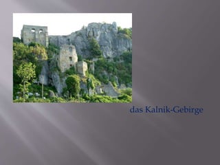 das Kalnik-Gebirge 
 