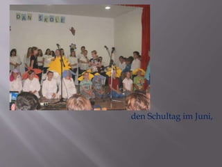 den Schultag im Juni, 
 