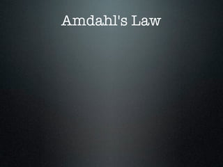 Amdahl's Law
 