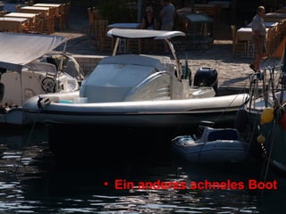 • Ein anderes schneles Boot
 