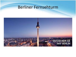 Berliner Fernsehturm
 