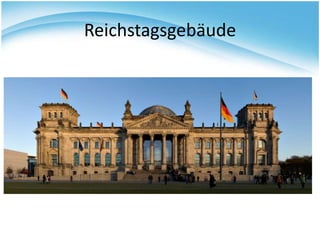 Reichstagsgebäude
 