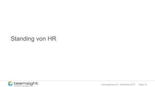 Seite 19meinungsraum.at – November 2017
Standing von HR
 