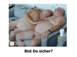 Bist Du sicher?