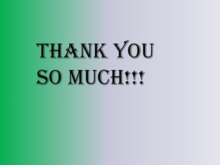 THANK YOU
SO MUCH!!!
 