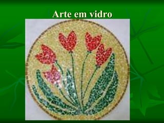 Arte em vidro
 