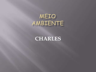 CHARLES
 