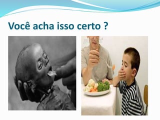 Você acha isso certo ?
 