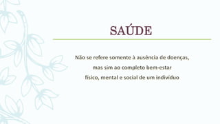 SAÚDE
 