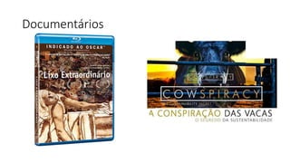 Documentários
 