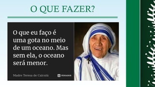 O QUE FAZER?
 