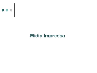 Mídia Impressa

 