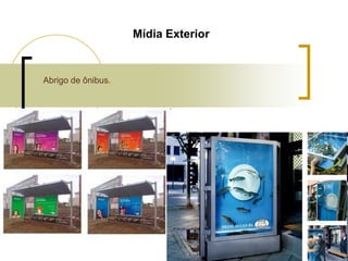 Mídia Exterior

Abrigo de ônibus.

 