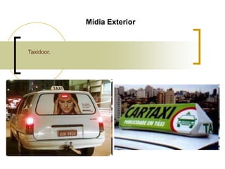Mídia Exterior

Taxidoor.

 